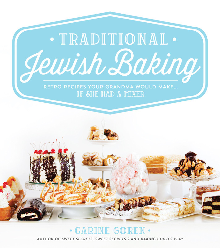 Traditional Jewish Baking Retro Recipes Your Grandma Would Make If She Had A Mixer Carine Goren