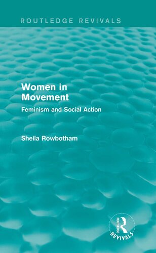 Women In Movement Feminism And Social Action Sheila Rowbotham