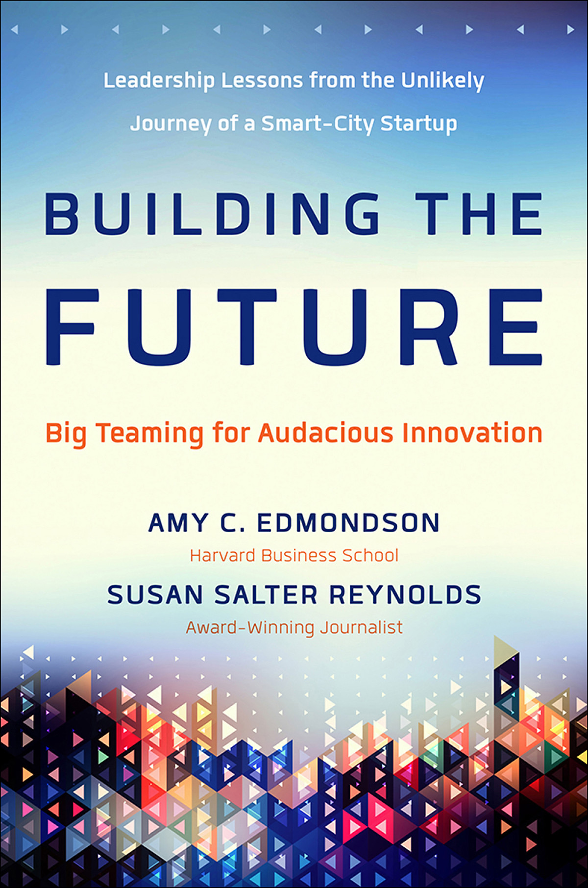 Building The Future Amy Edmondson Edmondson Amy