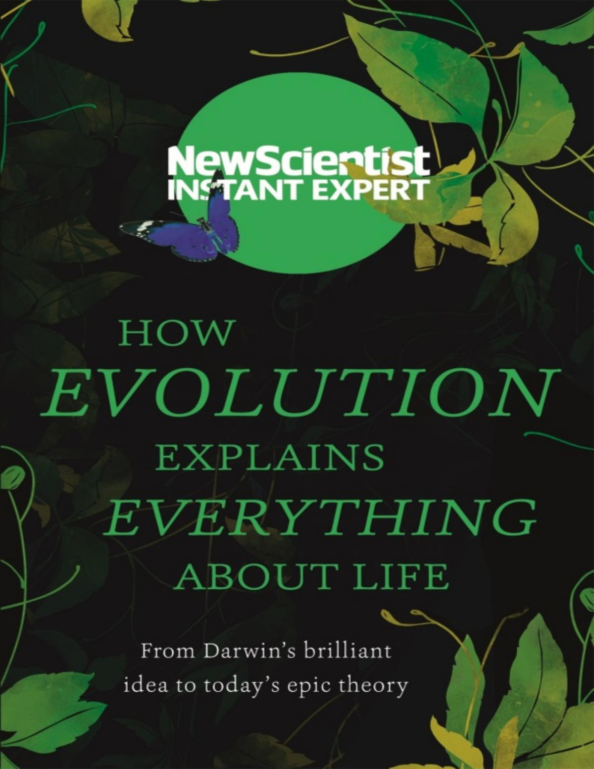 How Evolution Explains Everything About Life New Scientist