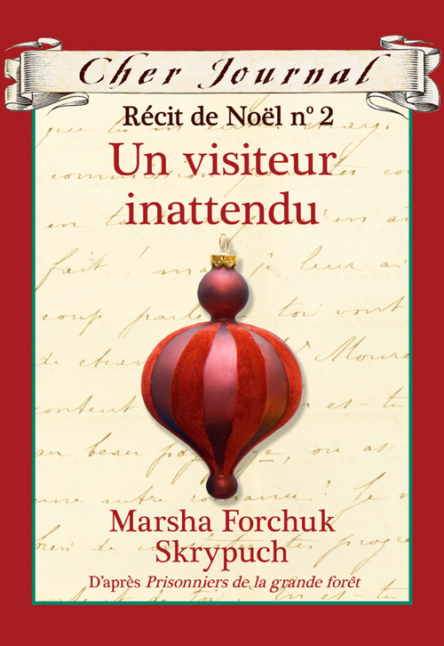 Cher Journal Rcit De Nol N 2 Un Visiteur Inattendu Marsha Forchuk Skrypuch Skrypuch