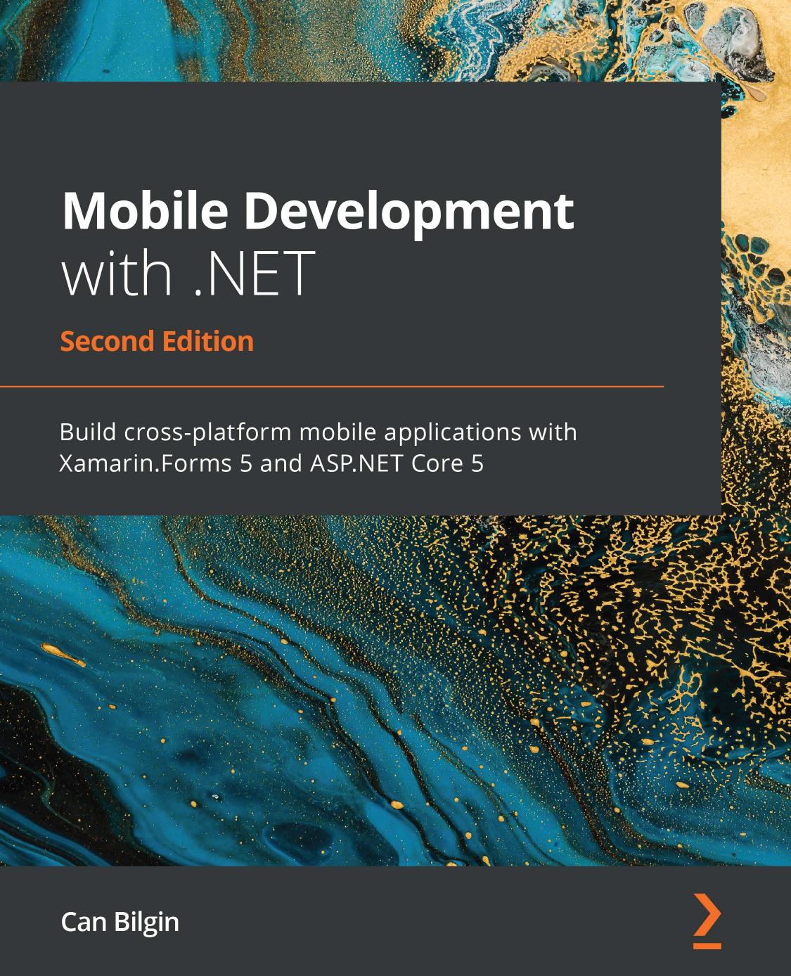 Mobile Development With Aspnet Core 5 Second Edition 2nd Edition Can Bilgin