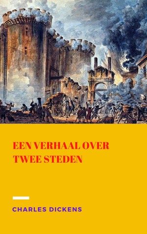 Een Verhaal Over Twee Steden Charles Dickens
