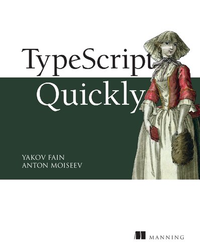 Typescript Quickly 1st Edition Yakov Fain Anton Moiseev