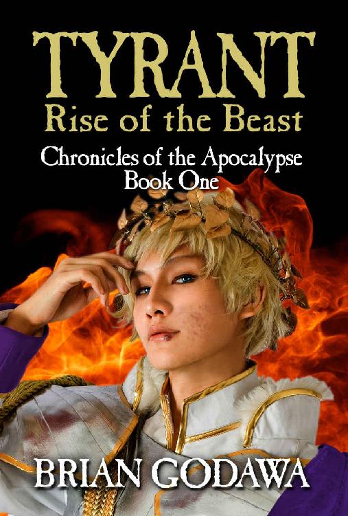 Tyrant Rise Of The Beast Chronicles Of The Apocalypse 1 Brian Godawa Godawa