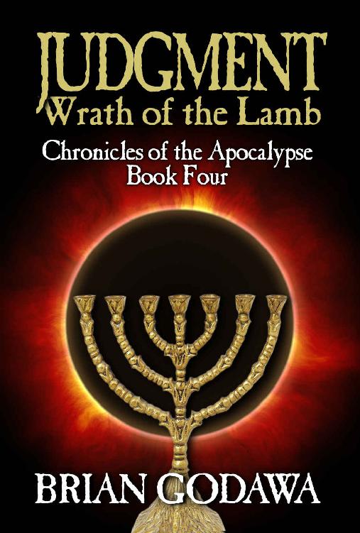 Judgment Wrath Of The Lamb Chronicles Of The Apocalypse 4 Brian Godawa Godawa