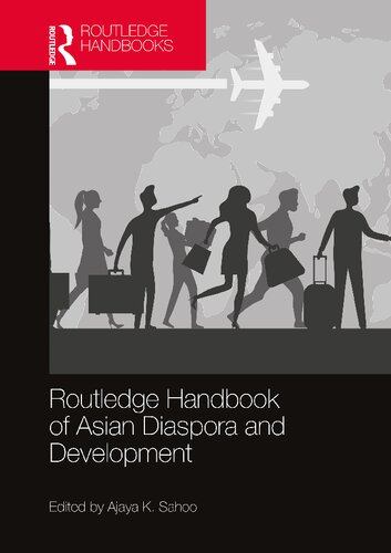 Routledge Handbook Of Asian Diaspora And Development Ajaya K Sahoo
