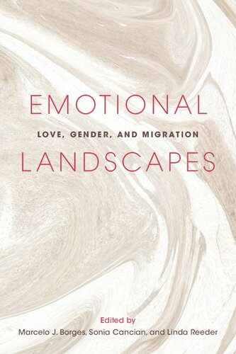 Emotional Landscapes Love Gender And Migration Marcelo J Borges