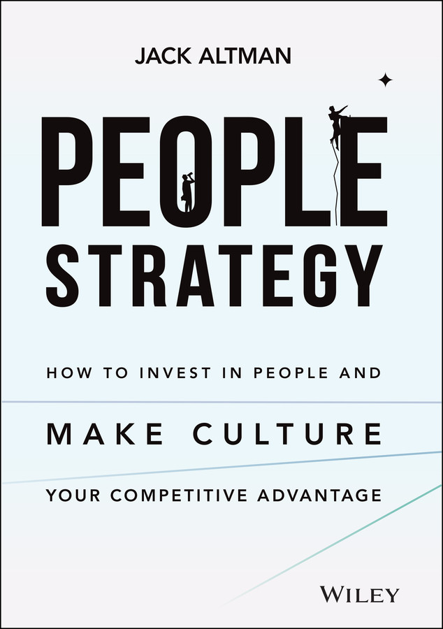 People Strategy Make Culture Your Competitive Advantage Jack Altman