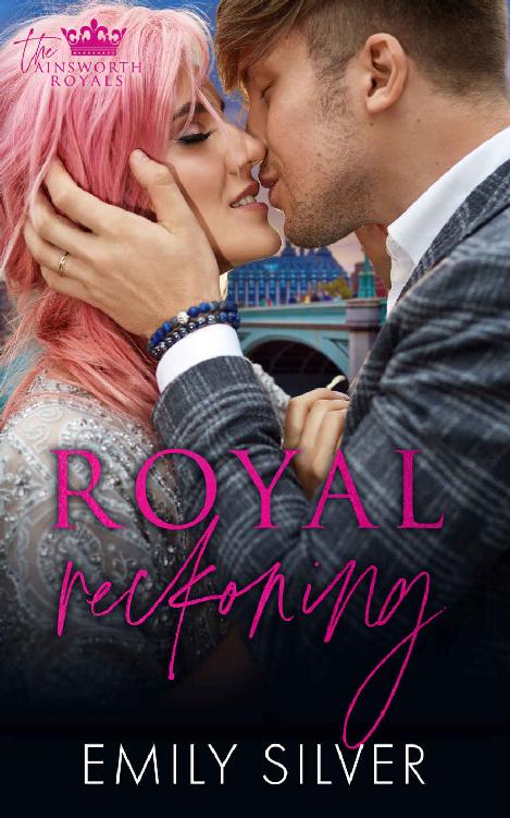 Royal Reckoning An Ainsworth Royal Story The Ainsworth Royals Book 1 Emily Silver Silver