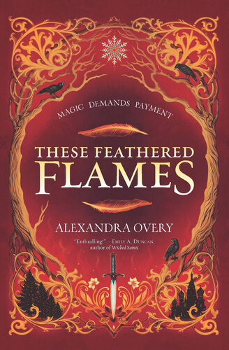 These Feathered Flames These Feathered Flames 1 1st Edition Alexandra Overy