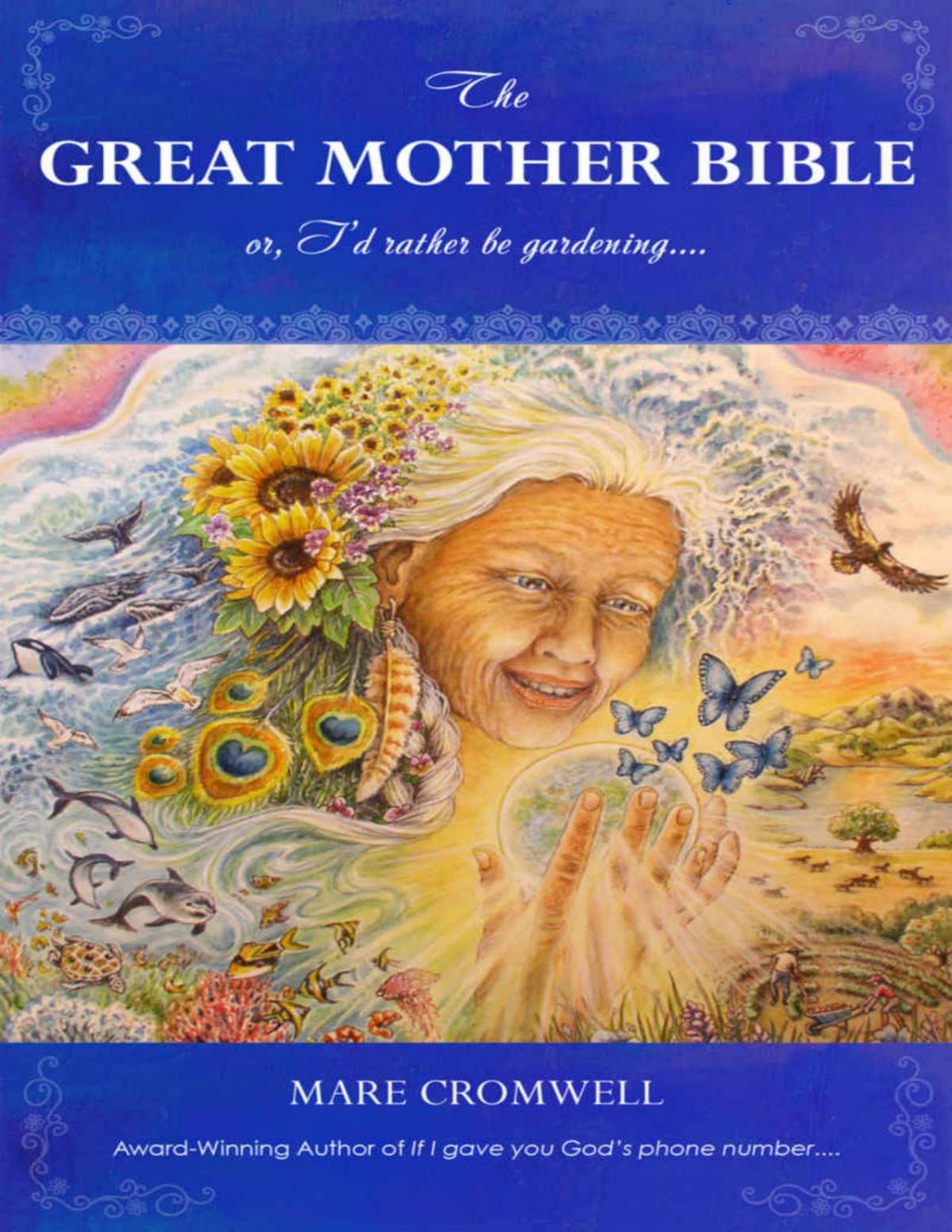 The Great Mother Bible Or Id Rather Be Gardening Mare Cromwell Cromwell