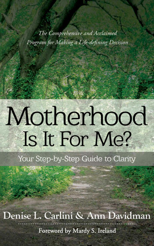 Motherhood Is It For Me Your Stepbystep Guide To Clarity Denise L Carlini Ann Davidman