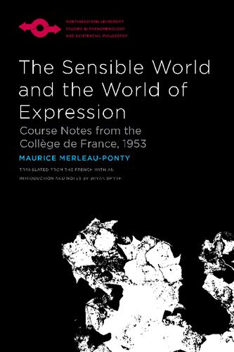 The Sensible World And The World Of Expression Course Notes From The Collge De France 1953 Maurice Merleauponty Bryan Smyth