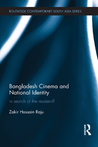 Bangladesh Cinema And National Identity In Search Of The Modern Zakir Hossain Raju
