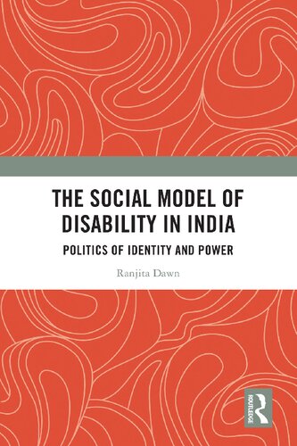 The Social Model Of Disability In India Politics Of Identity And Power Ranjita Dawn