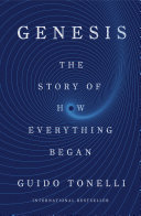 Genesis The Story Of How Everything Began Guido Tonelli