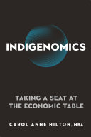 Indigenomics Taking A Seat At The Economic Table Carol Anne Hilton