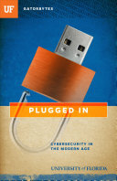 Plugged In Cybersecurity In The Modern Age Jon Silman