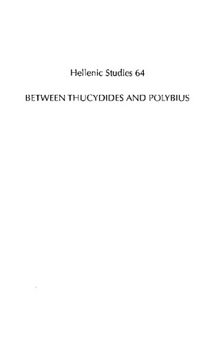 Between Thucydides And Polybius The Golden Age Of Greek Historiography Giovanni Parmeggiani