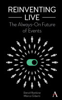 Reinventing Live The Alwayson Future Of Events Denzil Rankine Marco Giberti