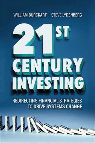 21st Century Investing Redirecting Financial Strategies To Drive Systems Change William Burckart Steve Lydenberg