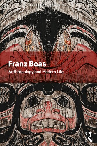 Anthropology And Modern Life 1st Edition Franz Boas