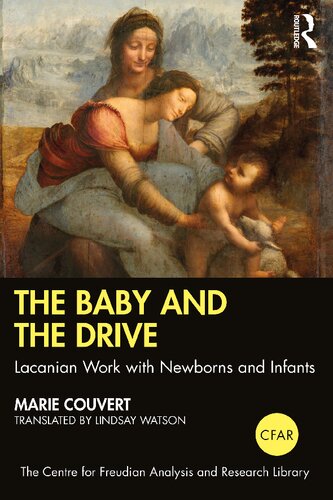 The Baby And The Drive Lacanian Work With Newborns And Infants Marie Couvert