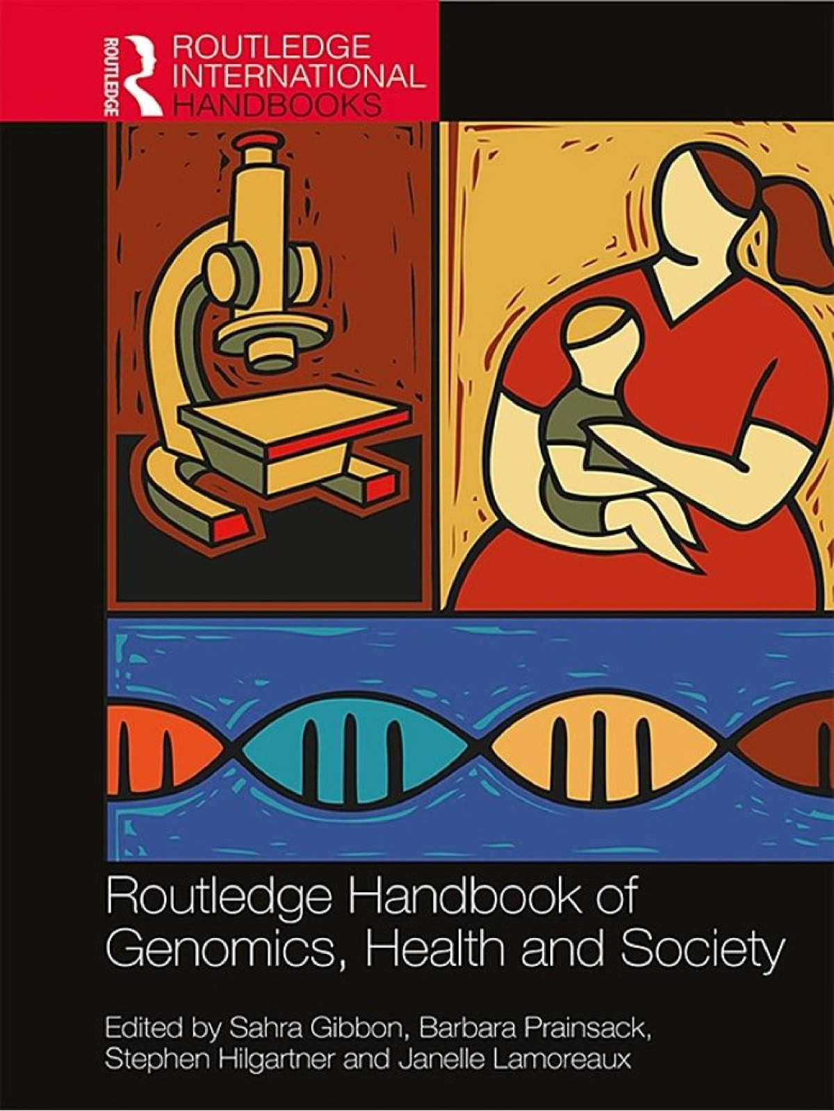 Routledge Handbook Of Genomics Health And Society 2nd Edition Sahra Gibbon Barbara Prainsack Stephen Hilgartner Janelle Lamoreaux