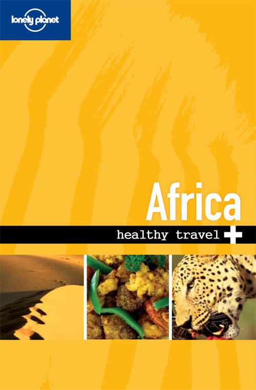 Healthy Travel Africa Lonely Planet Planet Lonely