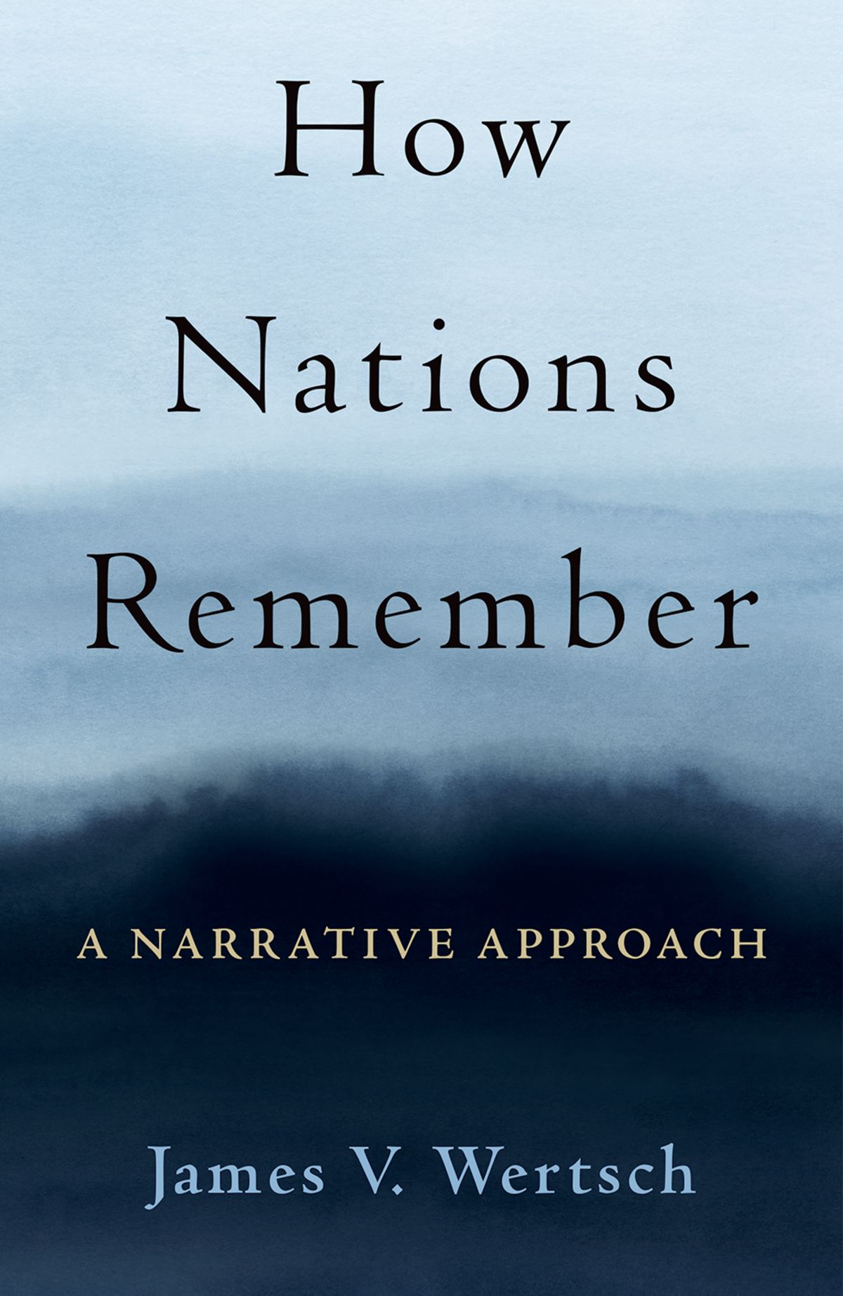 How Nations Remember James V Wertsch Wertsch James V