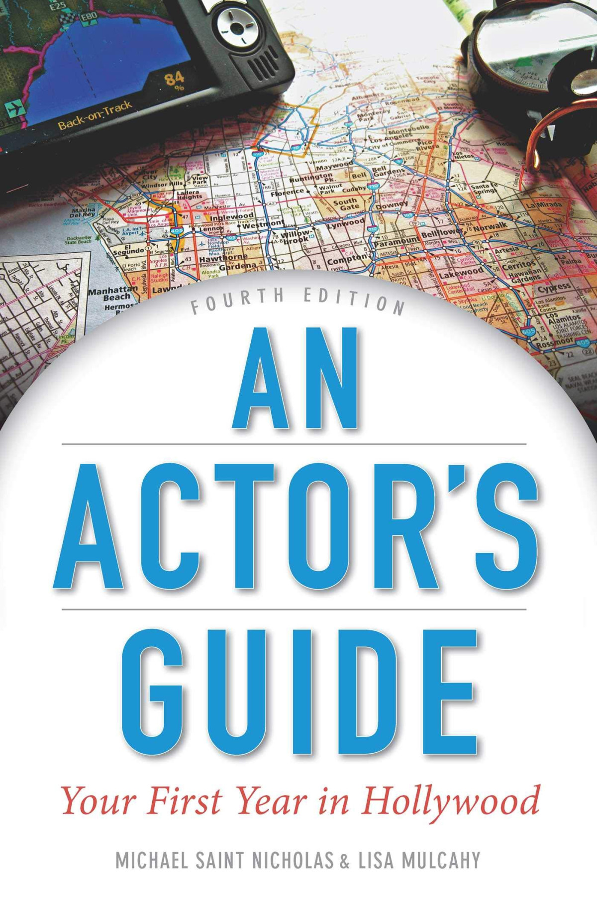 An Actors Guide Your First Year In Hollywood Michael St Nicholas Lisa Mulcahy Nicholas