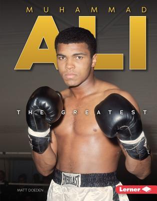 Muhammad Ali The Greatest Matt Doeden