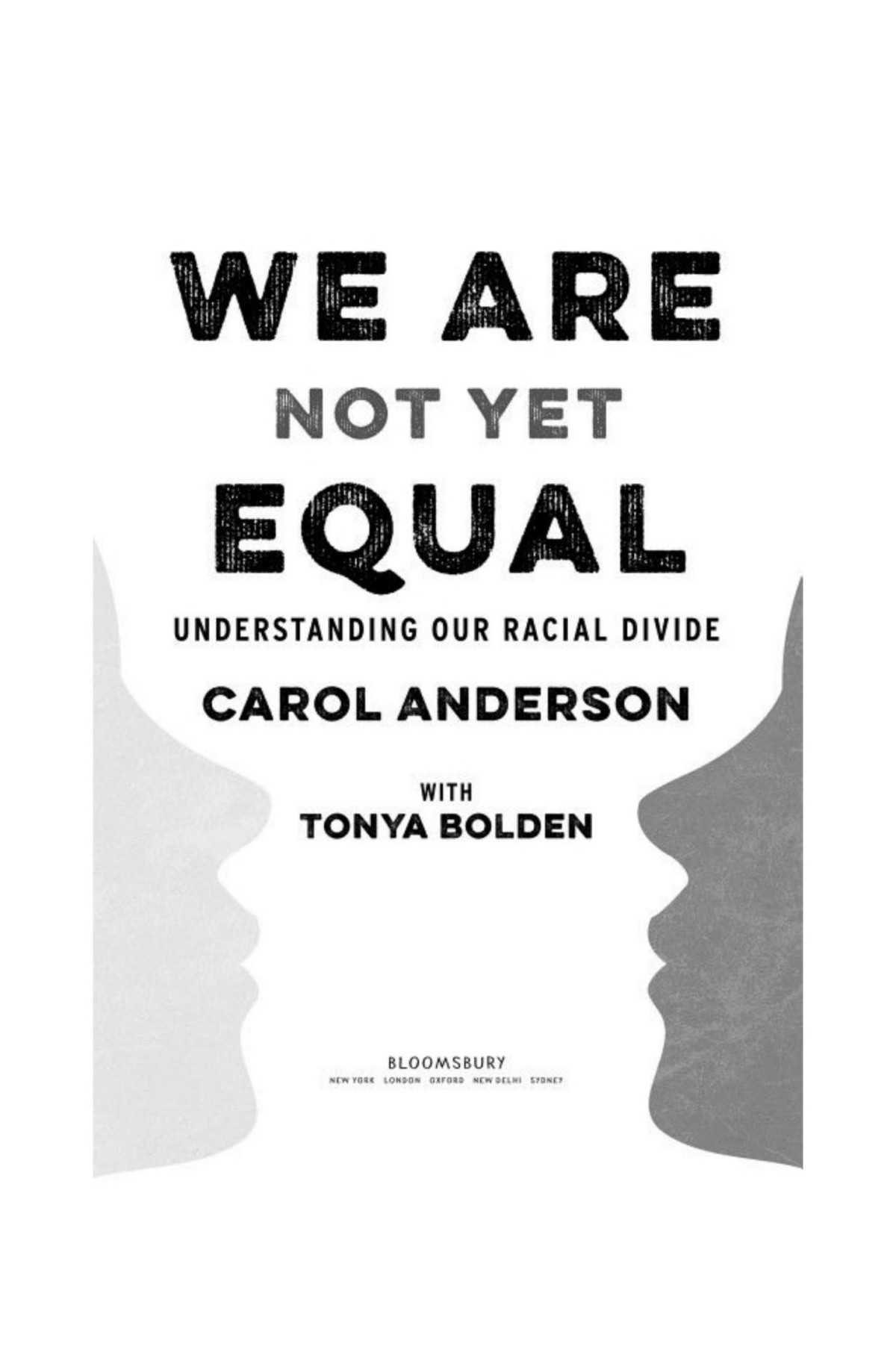We Are Not Yet Equal Understanding Our Racial Divide Carol Anderson