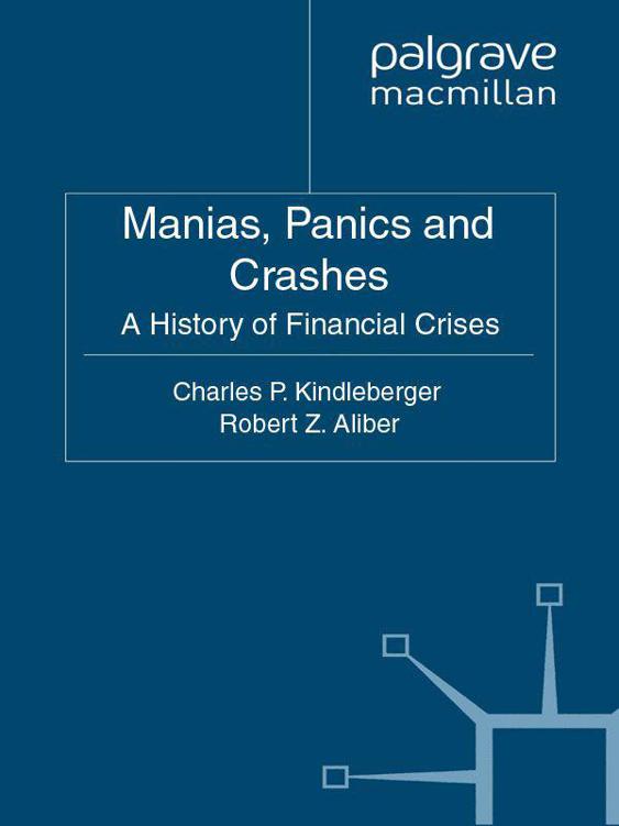 Manias Panics And Crashes A History Of Financial Crises Sixth Edition 6th Charles P Kindleberger