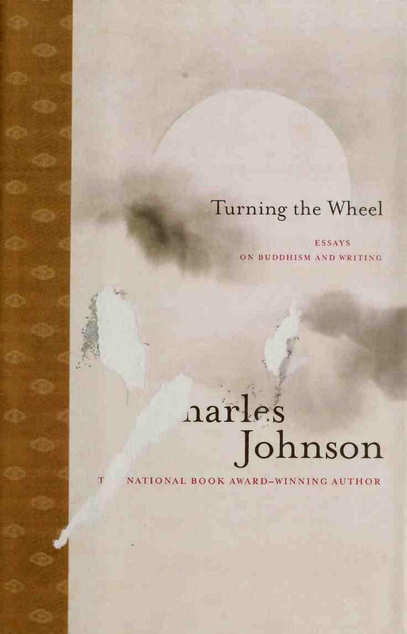 Turning The Wheel Essays On Buddhism And Writing Charles Johnson