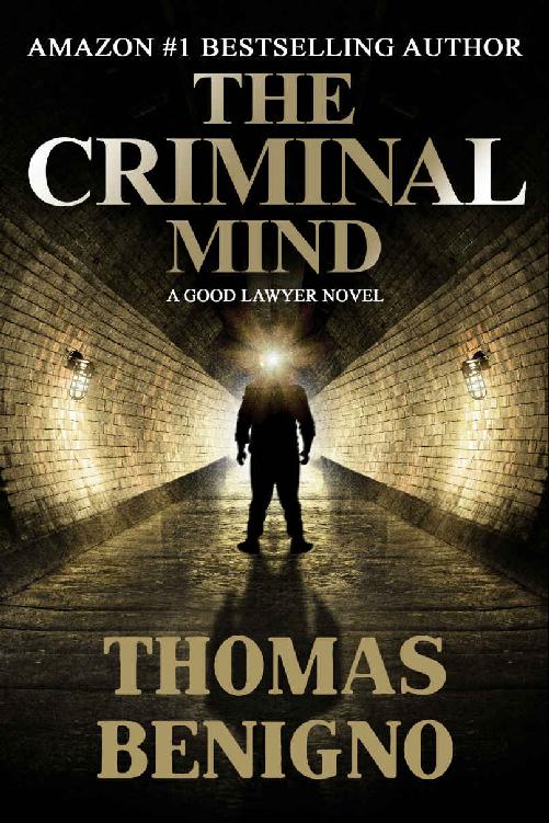 The Criminal Mind A Psychological Thriller The Good Lawyer Series Book 3 Thomas Benigno Benigno