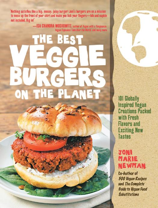 The Best Veggie Burgers On The Planet Joni Marie Newman