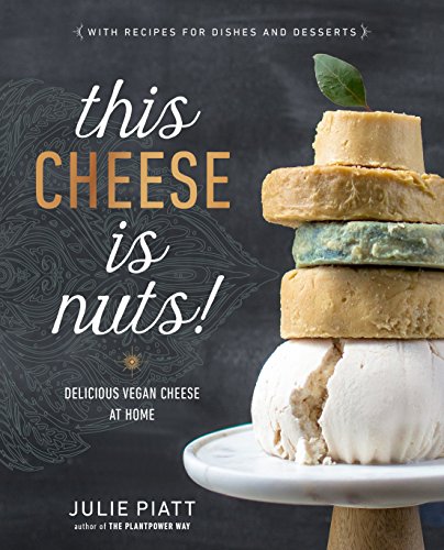 This Cheese Is Nuts Delicious Vegan Cheese At Home Illustrated Julie Piatt