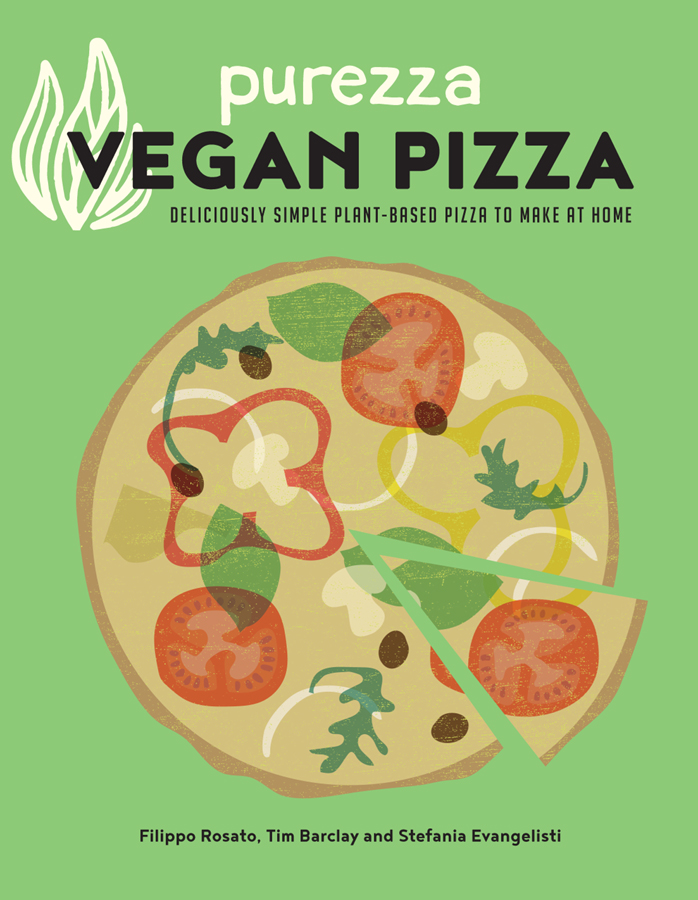 Purezza Vegan Pizza Deliciously Simple Plantbased Pizza To Make At Home Filippo Rosato
