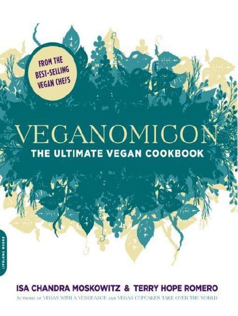Veganomicon The Ultimate Vegan Cookbook Moskowitz Isa Chandra Romero