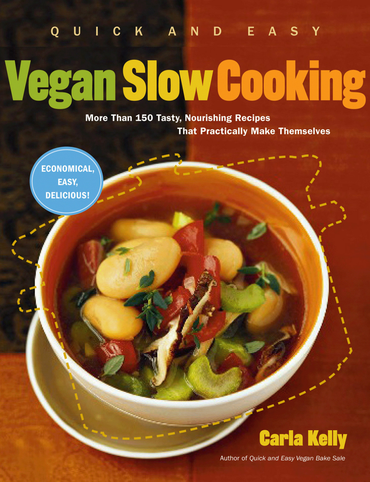 Quick And Easy Vegan Slow Cooking Carla Kelly