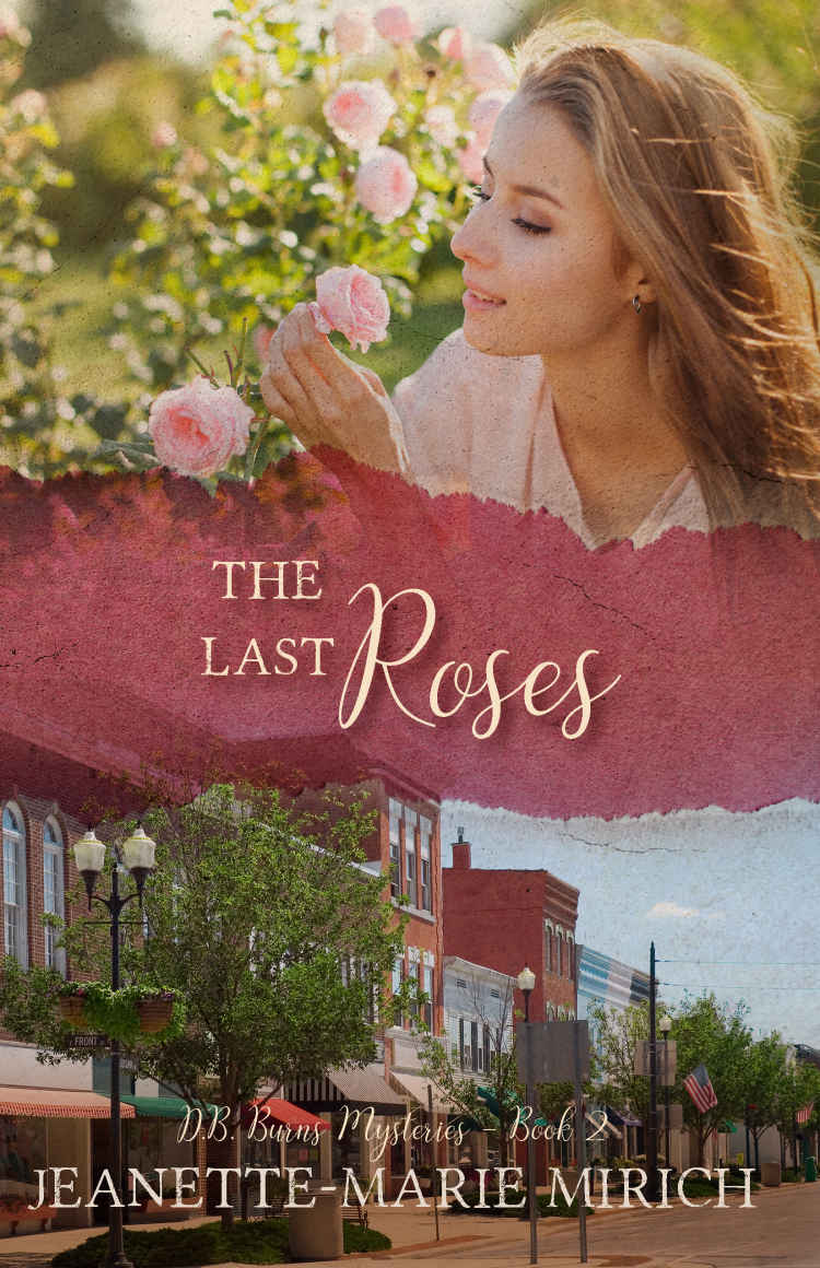 The Last Roses Db Burns Mysteries 2 Jeanette Marie Mirich