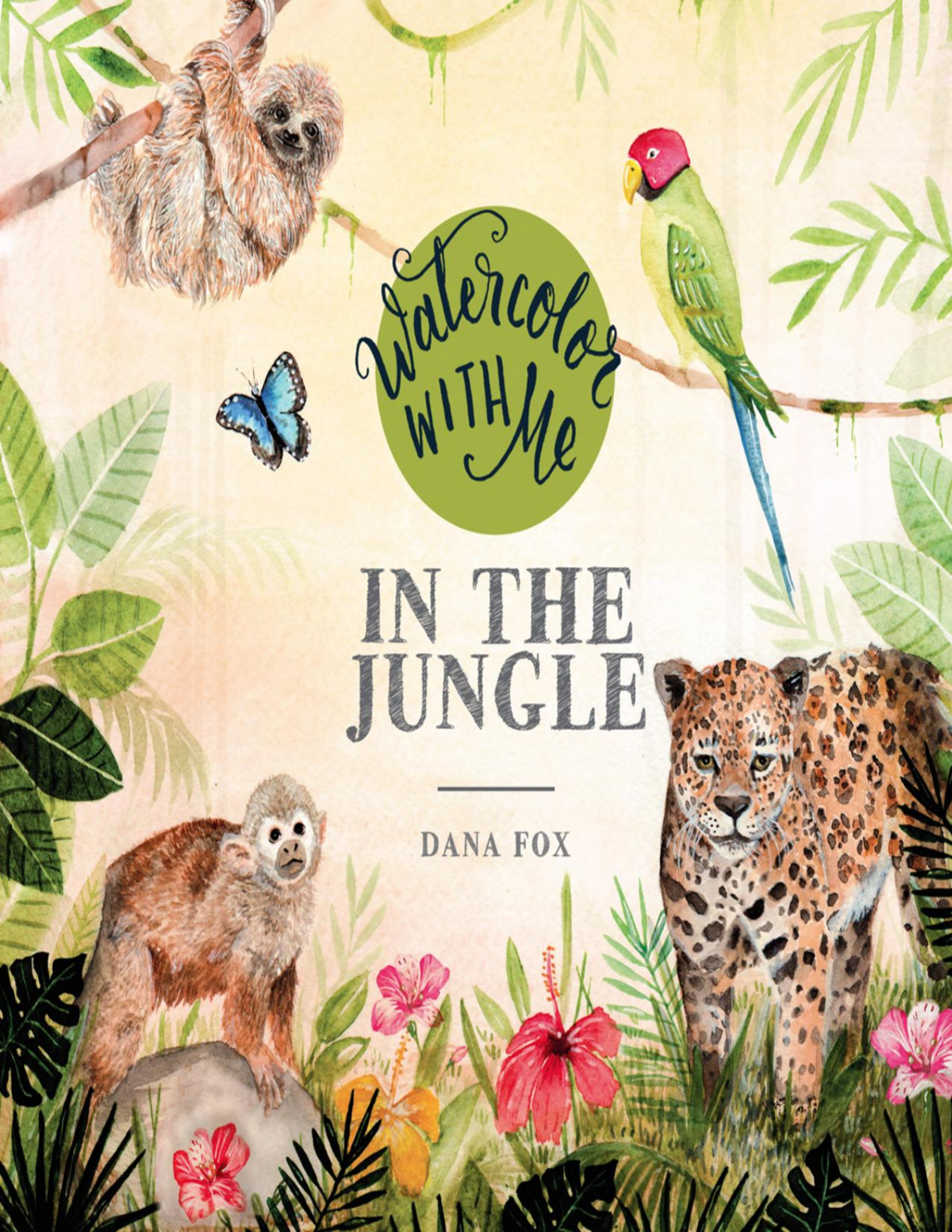 Watercolor With Me In The Jungle Dana Fox