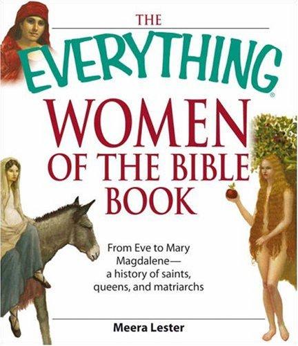 Everything Women Of The Bible Book From Eve To Mary Magdalenea History Of Saints Queens And Matriarchs Meera Lester Lester
