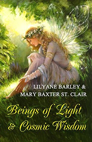 Beings Of Light Cosmic Wisdom Lilyane Barley Mary Baxter St Clair