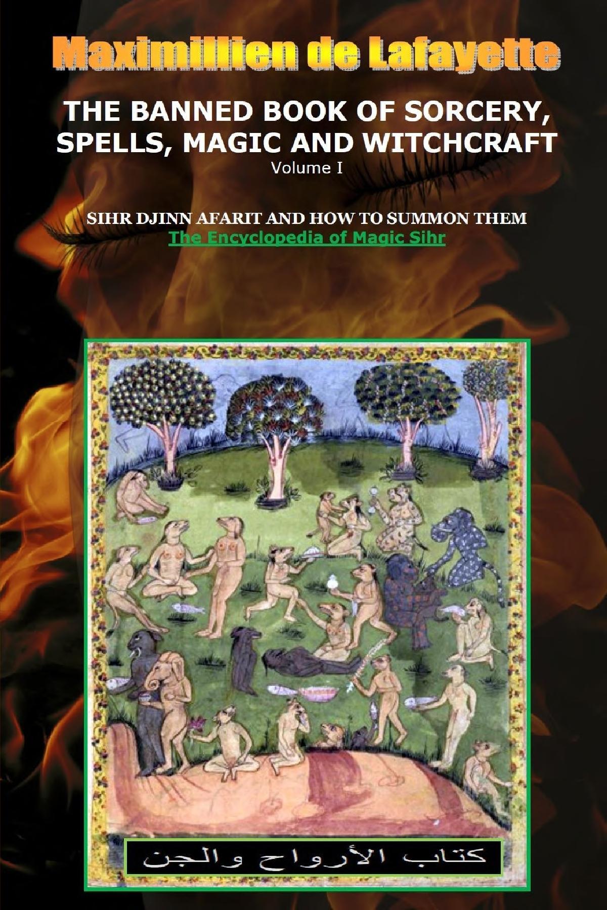 Volume I The Banned Book Of Sorcery Spells Magic And Witchcraft Maximillien De Lafayette