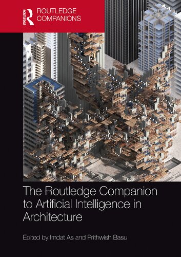 The Routledge Companion To Artificial Intelligence In Architecture Imdat As