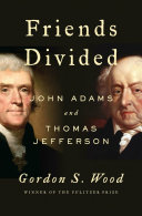 Friends Divided John Adams And Thomas Jefferson Illustrated Wood