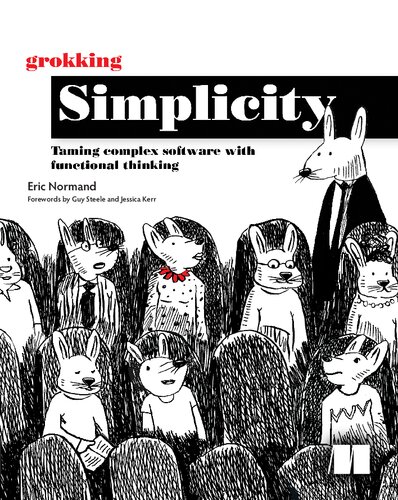 Grokking Simplicity Taming Complex Software With Functional Thinking 1st Edition Eric Normand